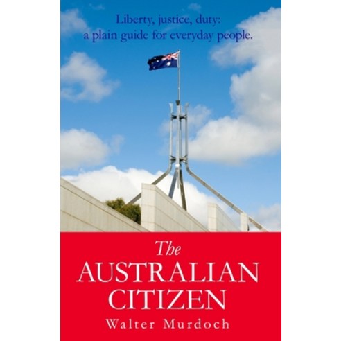 (영문도서)The Australian Citizen Paperback, Living Book Press, English, 9781761539282