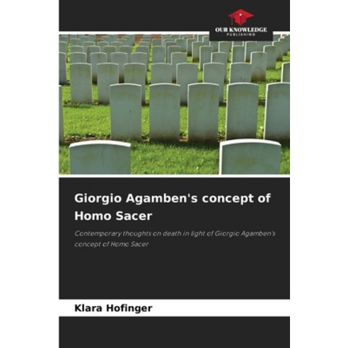 (영문도서)Giorgio Agamben's concept of Homo Sacer Paperback, Our Knowledge Publishing, English, 9786202464215
