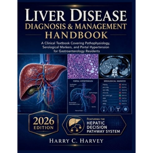 (영문도서)Liver Disease Diagnosis & Management Handbook: A Clinical Textbook Covering Path... Paperback, Independently Published, English, 9798197757111