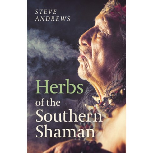 (영문도서)Herbs of the Southern Shaman Paperback, Moon Books, English, 9781789040999