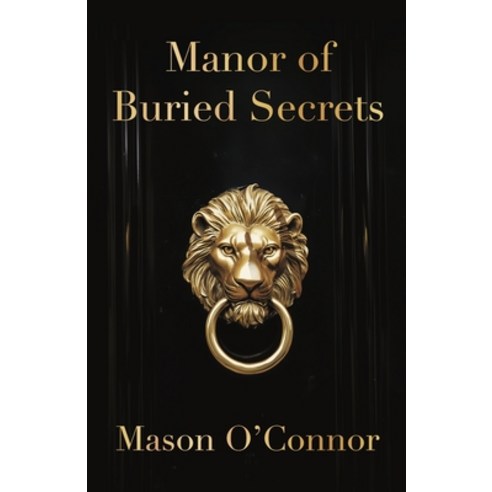 (영문도서)Manor of Buried Secrets Paperback, Catalyst Press, English, 9781960803269