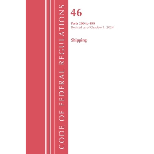 (영문도서)Code of Federal Regulations Title 46 Shipping 200-499 Revised as of October 1 ... Paperback, Bloomsbury Academic, English, 9781636716572