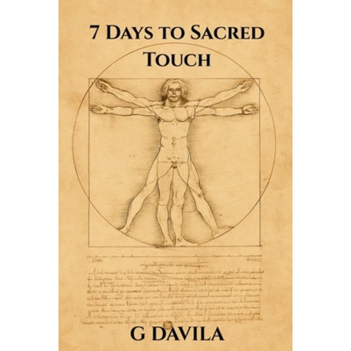 (영문도서)7 Days To Sacred Touch: Building Connection Through Awareness Consent and Pres... Paperback, Independently Published, English, 9798244017113