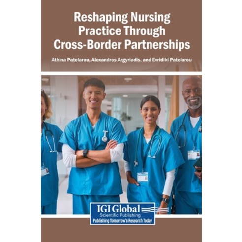 (영문도서)Reshaping Nursing Practice Through Cross-Border Partnerships Hardcover, Igi Global Scientific Publi..., English, 9798337359311