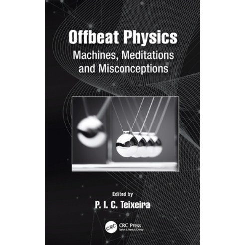 (영문도서)Offbeat Physics: Machines Meditations and Misconceptions Hardcover, CRC Press, English, 9781032021164