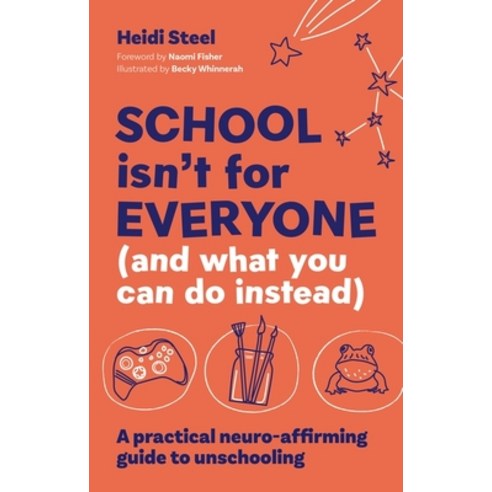 (영문도서)School Isn't for Everyone (and What You Can Do Instead): A Practical Neuro-Affir... Paperback, Jessica Kingsley Publishers, English, 9781805018056