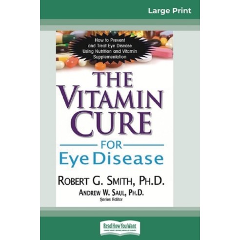 (영문도서)The Vitamin Cure for Eye Disease: How to Prevent and Treat Eye Disease Using Nut... Paperback, ReadHowYouWant, English, 9780369317322 ReadHowYouWant, English, 9780369317322