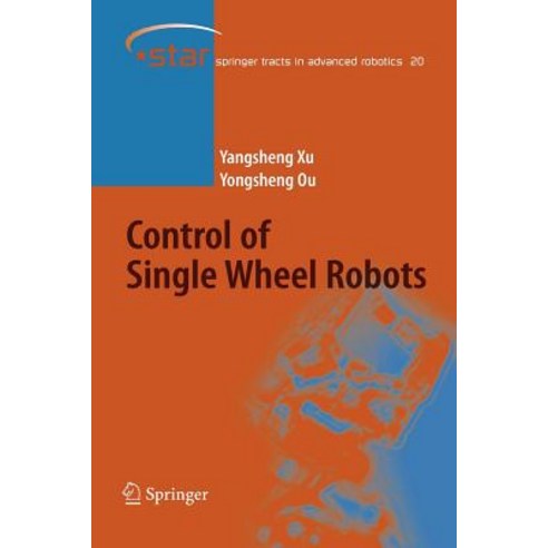 (영문도서)Control of Single Wheel Robots Paperback, Springer, English, 9783642066399