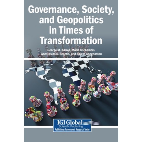 (영문도서)Governance Society and Geopolitics in Times of Transformation Hardcover, Igi Global Scientific Publi..., English, 9798337387901