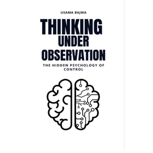 (영문도서)Thinking Under Observation: The Hidden Psychology of Control Hardcover, Rk Books Publication, English, 9789699797200