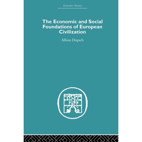 (영문도서)The Economic and Social Foundations of European Civilization Paperback, Routledge, English, 9780415607612