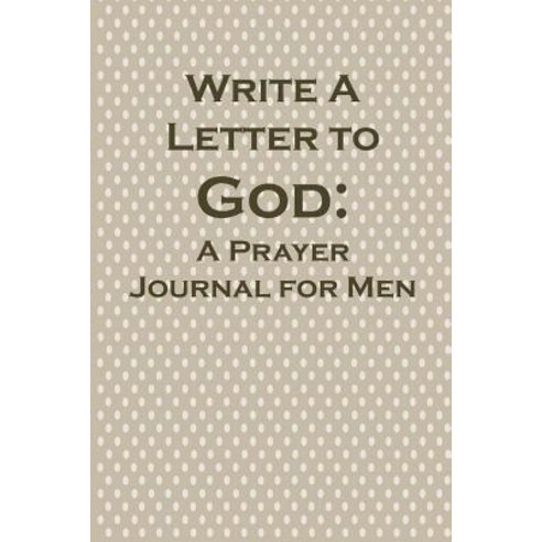 (영문도서)Write a Letter to God: Prayer Conversations by the Christian Grandfather Paperback, Independently Published, English, 9781072676249