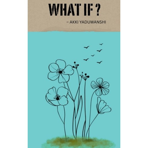 (영문도서)What if: What if things had turned out differently the way i wished. Paperback, Notion Press, English, 9798902691457