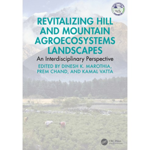 (영문도서)Revitalizing Hill and Mountain Agroecosystems Landscapes: An Interdisciplinary P... Hardcover, CRC Press, English, 9781041172857