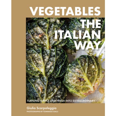 (영문도서)Vegetables the Italian Way: Turning Simple and Fresh Into Extraordinary Hardcover, Artisan Publishers, English, 9781648294679