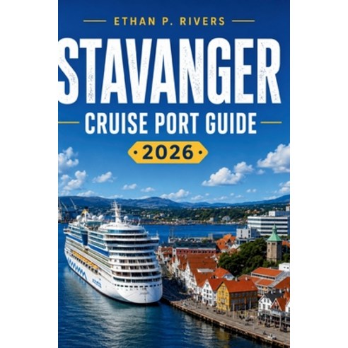 (영문도서)Stavanger Cruise Port Guide 2026: Shore Excursions Walking Routes Pulpit Rock ... Paperback, Independently Published, English, 9798198315495