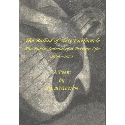 (영문도서)The Ballad of Artz Carbuncle: The Public Record of a Private Life ...