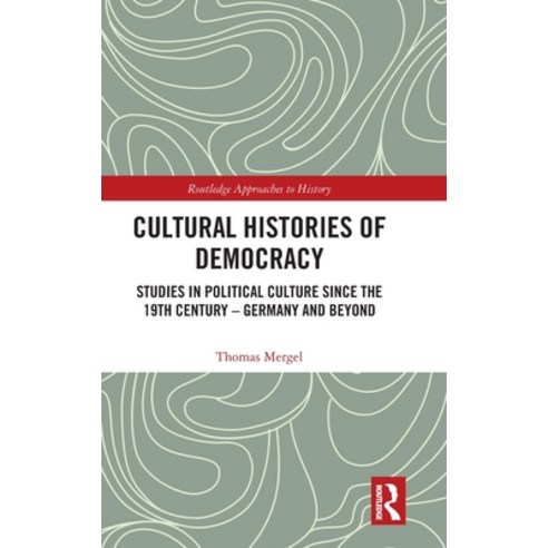 (영문도서)Cultural Histories of Democracy: Studies in Political Culture Since the 19th Cen... Hardcover, Routledge, English, 9781032411323