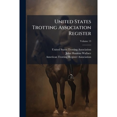 (영문도서)United States Trotting Association Register; Volume 13 Paperback, Nabu Press, English, 9781286567616