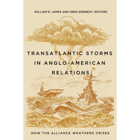 (영문도서)Transatlantic Storms in Anglo-American Relations: How the Alliance Weathers Crises Hardcover, Georgetown University Press, English, 9781647126810