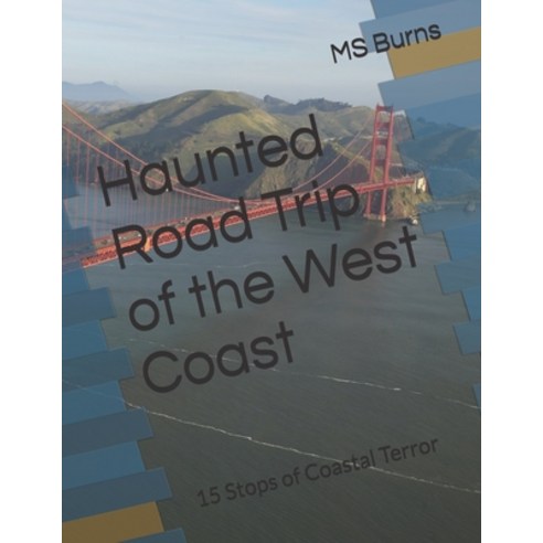 (영문도서)Haunted Road Trip of the West Coast: 15 Stops of Coastal Terror Paperback, Independently Published, English, 9798271591464