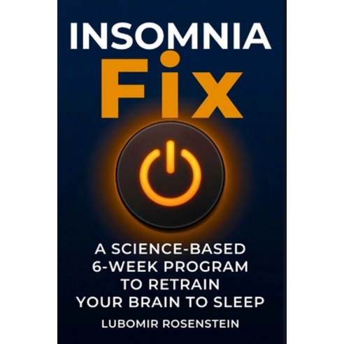 (영문도서)The Insomnia Fix: The Science-Based 6-Week Program That Retrains Your Brain to S... Paperback, Independently Published, English, 9798252605128