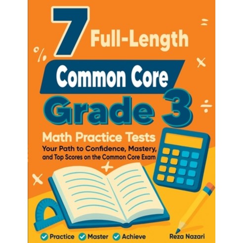 (영문도서)7 Full-Length Common Core Grade 3 Math Practice Tests: Your Path to Confidence ... Paperback, Effortless Math Education, English, 9798896477945