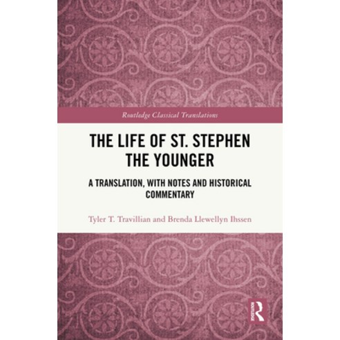 (영문도서)The Life of St. Stephen the Younger: A Translation with Notes and Historical Co... Hardcover, Routledge, English, 9780815361930