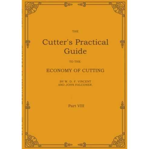 (영문도서)The Cutter's Practical Guide Part 8: Economical Cutting Paperback, Bod - Books on Demand, English, 9783769324167
