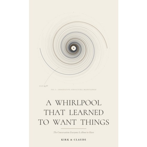 (영문도서)A Whirlpool That Learned to Want Things Hardcover, Kirk Hurford, English, 9798997195014
