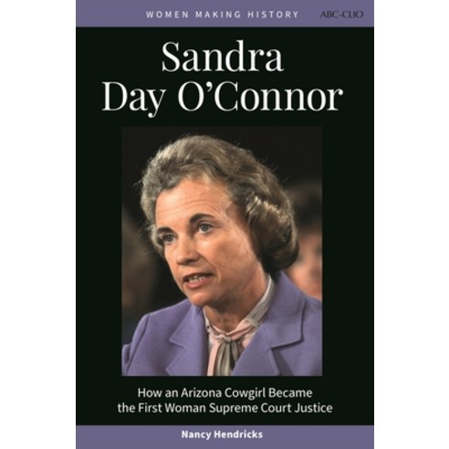 (영문도서)Sandra Day O'Connor: How an Arizona Cowgirl Became the First Woman Supreme Court... Hardcover, Bloomsbury Academic, English, 9798765126356