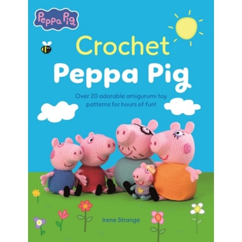 (영문도서)Crochet Peppa Pig: Over 20 Adorable Amigurumi Toy Patterns for Hours of Fun! Paperback, David & Charles, English, 9781446316528
