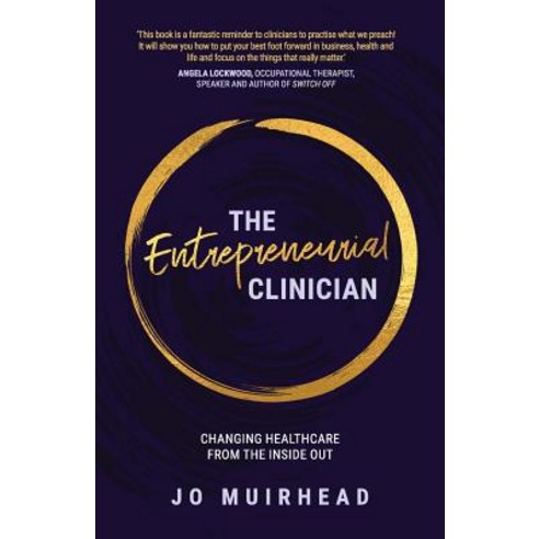 (영문도서)The Entrepreneurial Clinician: Changing healthcare from the inside out Paperback, English, 9781925846676, Vivid Publishing