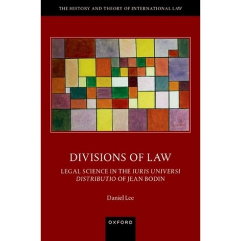 (영문도서)Divisions of Law: Legal Science in the Iuris Universi Distributio of Jean Bodin Hardcover, Oxford University Press, English, 9780198810483 Oxford University Press, English, 9780198810483