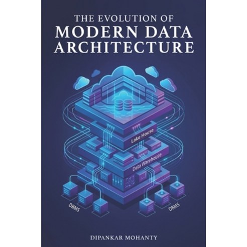 (영문도서)The Evolution of Modern Data Architecture Paperback, USA Publishing Experts, English, 9781972004425