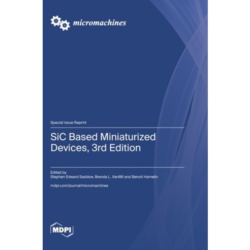 (영문도서)SiC Based Miniaturized Devices 3rd Edition Hardcover, Mdpi AG, English, 9783725882830