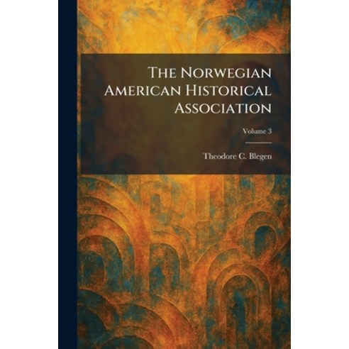 (영문도서)The Norwegian American Historical Association Paperback, Tradd Street Press, English, 9781025869049