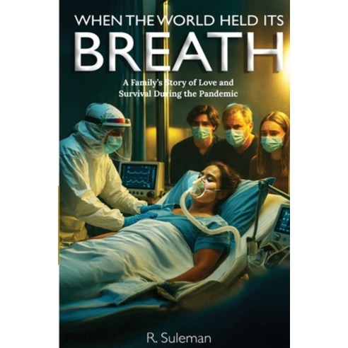 (영문도서)When the World Held Its Breath: A Family's Story of Love and Survival During the... Paperback, R. Suleman, English, 9789699896279