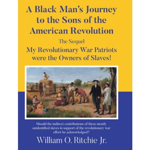 (영문도서)A Black Man's Journey to the Sons of the American Revolution: My Revolutionary W... Hardcover, Page Publishing, English, 9781662442292