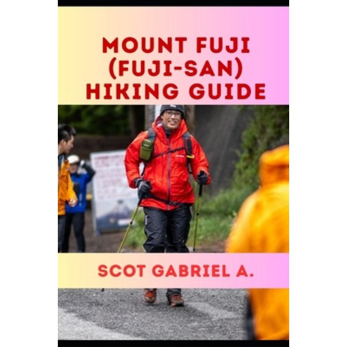 (영문도서)Mount Fuji (Fuji-San) Hiking Guide Paperback, Independently Published, English, 9798196658006