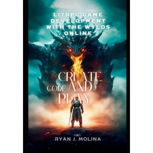 (영문도서)LitRPG Game Development with The Wylds Online: Create Code and Play Paperback, Independently Published, English, 9798242835740