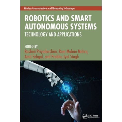 (영문도서)Robotics and Smart Autonomous Systems: Technology and Applications Paperback, CRC Press, English, 9781032874098