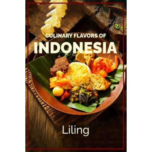 (영문도서)Culinary Flavors of Indonesia Paperback, Independently Published, English, 9798241082817
