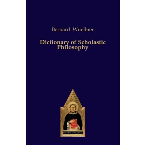 (영문도서)Dictionary of Scholastic Philosophy Paperback, Verlag Editiones Scholasticae, English, 9783868382624