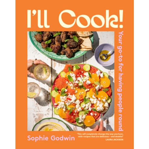 (영문도서)I'll Cook!: Your Go-To for Having People Round Hardcover, Murdoch Books, English, 9781761501296
