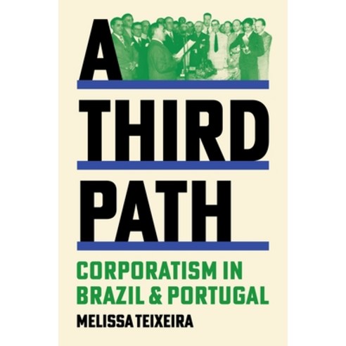 (영문도서)A Third Path: Corporatism in Brazil and Portugal Paperback, Princeton University Press, English, 9780691258164
