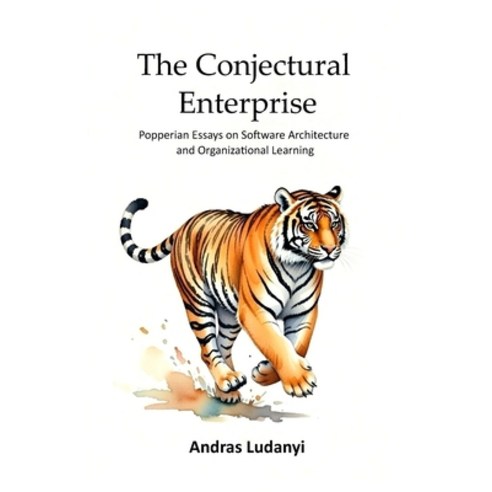 (영문도서)The Conjectural Enterprise: Popperian Essays on Software Architecture and Organi... Paperback, Independently Published, English, 9798243961653