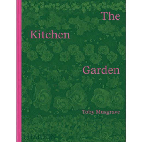 (영문도서)The Kitchen Garden Hardcover, Phaidon Press, English, 9781837290949 Phaidon Press, English, 9781837290949