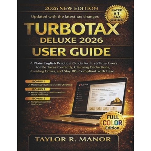 (영문도서)TurboTax Deluxe 2026 User Guide: A Plain-English Practical Guide for First-Time... Paperback, Independently Published, English, 9798243729857