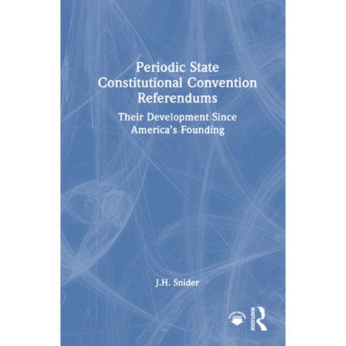 (영문도서)Periodic State Constitutional Convention Referendums: Their Development Since Am... Hardcover, Routledge, English, 9781041079767